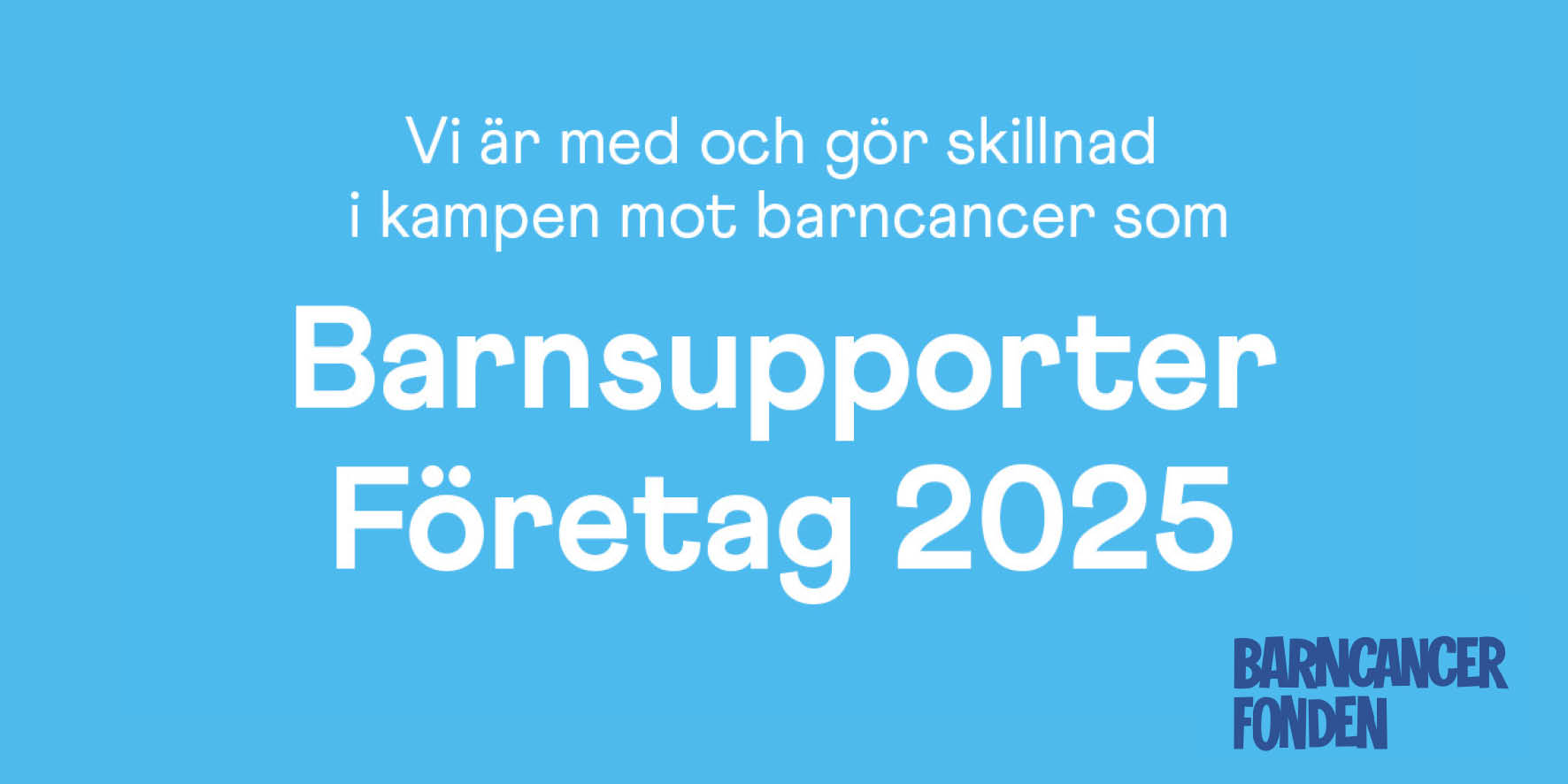 Vi stöttar Barncancerfonden – tillsammans gör vi skillnad!